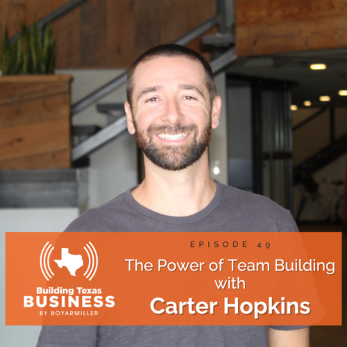 Ep 049 – The Power of Team Building with Carter Hopkins