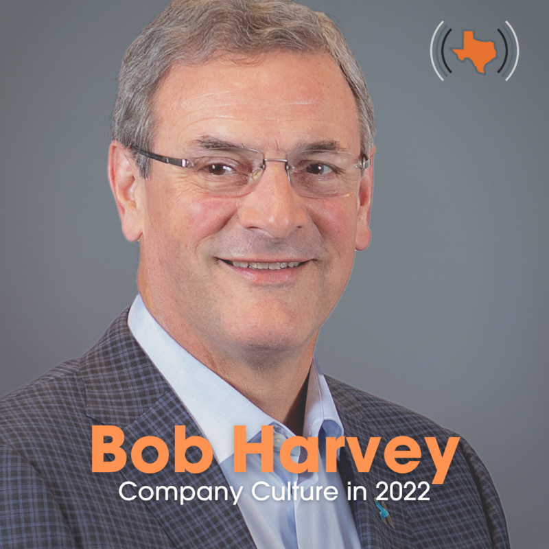 Ep 023 – Company Culture in 2022 with Bob Harvey