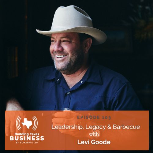 Ep 103- Leadership, Legacy & BBQ with Levi Goode