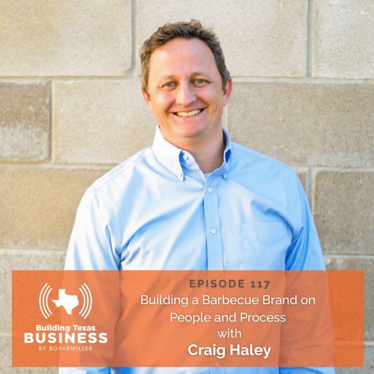 Ep 117- Building a Barbecue Brand on People and Process with Craig Haley
