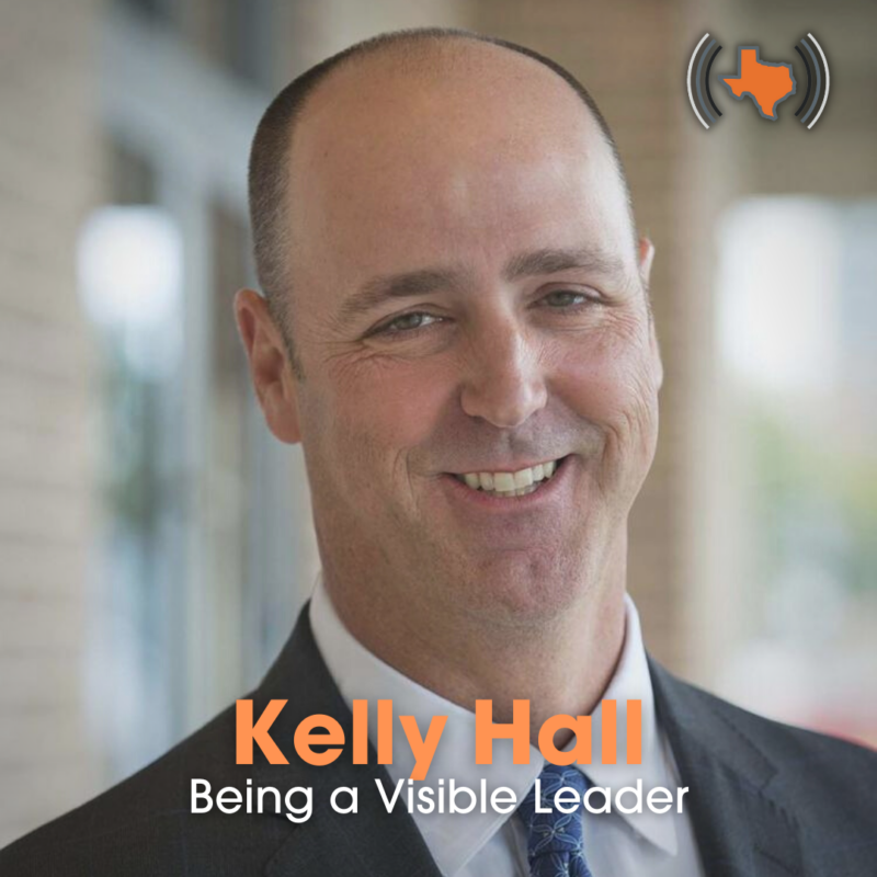 Ep 027 – Being a Visible Leader with Kelly Hall