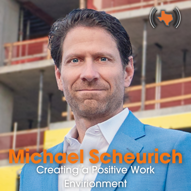 Ep 035 – Creating a Positive Work Environment with Michael Scheurich