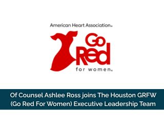 Ashlee Ross Joins The Houston GRFW (Go Red For Women) Executive Leadership Team