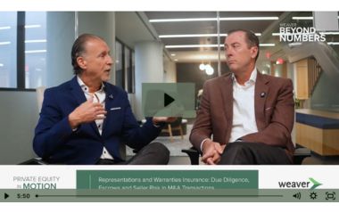 Shareholder Steve Kesten Partners with Weaver to Discuss Representations and Warranties Insurance in M&A