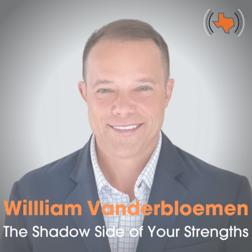 EP 005 – The Shadow Side of Your Strengths with William Vanderbloemen