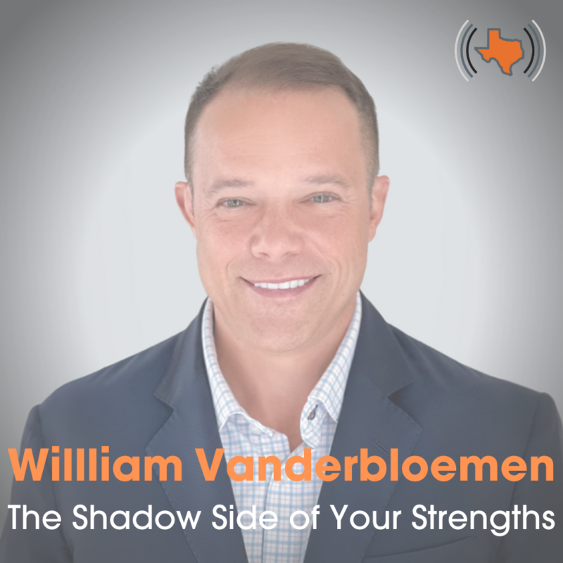 EP 005 – The Shadow Side of Your Strengths with William Vanderbloemen