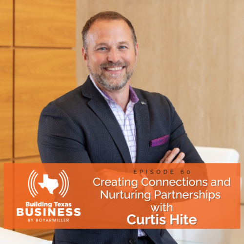 Ep 60 – Creating Connections and Nurturing Partnerships with Curtis Hite