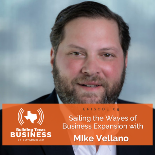 Ep 65- Sailing the Waves of Business Expansion with Mike Vellano