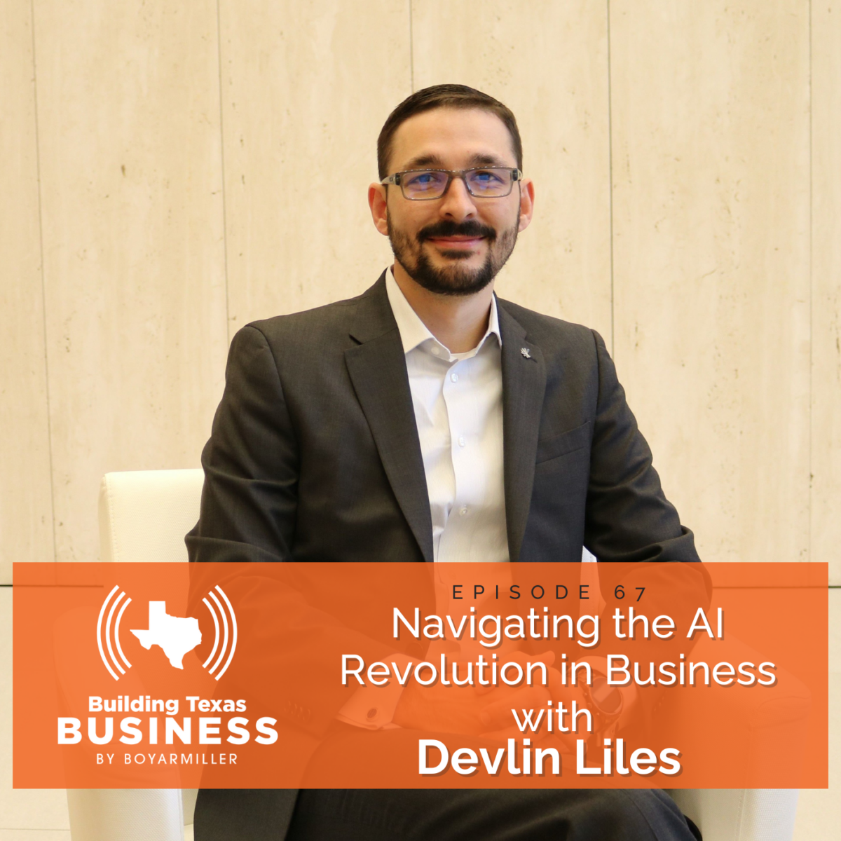 Ep 67 Navigating the AI Revolution in Business with Devlin Liles